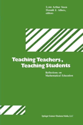 Teaching Teachers, Teaching Students Reflections on Mathematical Education