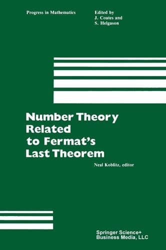 Number Theory Related to Fermat’s Last Theorem Proceedings of the conference sponsored by the Vaughn Foundation