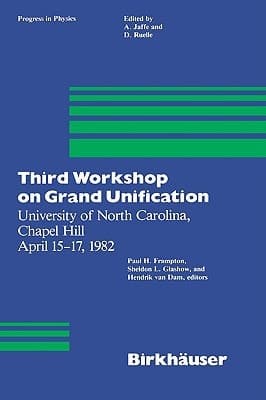Third Workshop on Grand Unification University of North Carolina, Chapel Hill April 15–17, 1982