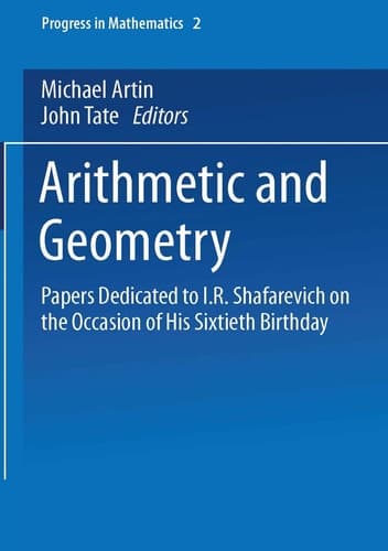 Arithmetic and Geometry Papers Dedicated to I.R. Shafarevich on the Occasion of His Sixtieth Birthday. Volume II: Geometry