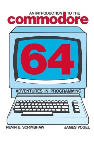 An Introduction to the Commodore 64 Adventures in Programming