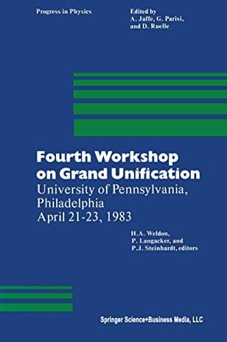 Fourth Workshop on Grand Unification University of Pennsylvania, Philadelphia April 21–23, 1983