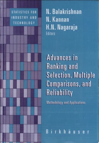 Advances in Ranking and Selection, Multiple Comparisons, and Reliability Methodology and Applications