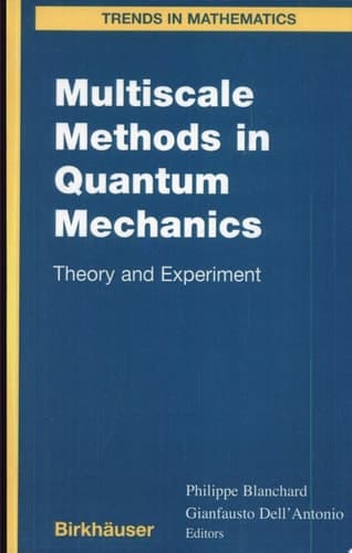 Multiscale Methods in Quantum Mechanics Theory and Experiment