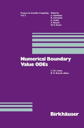 Numerical Boundary Value ODEs Proceedings of an International Workshop, Vancouver, Canada, July 10–13, 1984