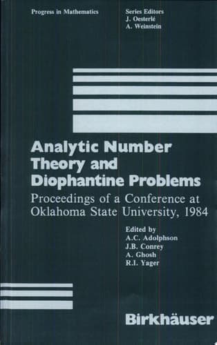Analytic Number Theory and Diophantine Problems Proceedings of a Conference at Oklahoma State University, 1984