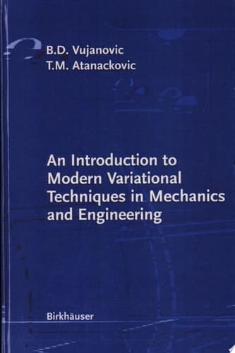 An Introduction to Modern Variational Techniques in Mechanics and Engineering
