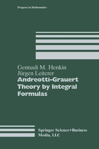 Andreotti-Grauert Theory by Integral Formulas (Progress in Mathematics, 74)