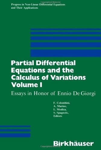 Partial Differential Equations and the Calculus of Variations: Essays in Honor of Ennio De Giorgi (Progress in Nonlinear Differential Equations and Their Applications)