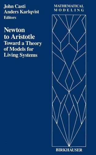 Newton to Aristotle: Toward a Theory of Models for Living Systems (Mathematical Modeling)