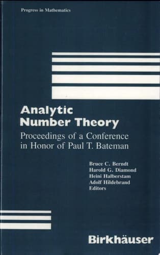 Analytic Number Theory Proceedings of a Conference in Honor of Paul T. Bateman