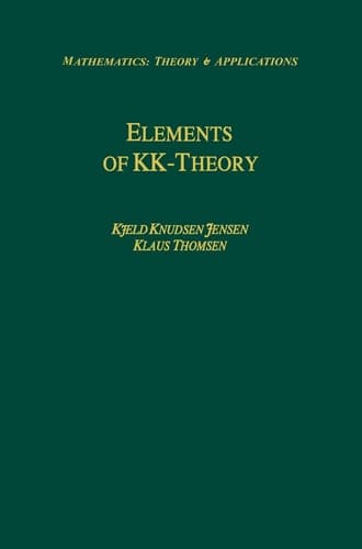 Elements of KK-Theory (Mathematics: Theory & Applications)