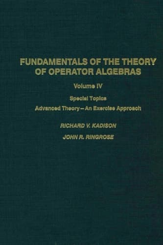 Fundamentals of the theory of operator algebras. V4: Special topics--advanced theory, an exercise approach