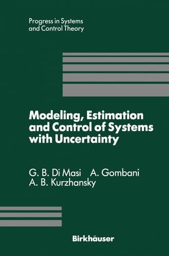 Modeling, Estimation and Control of Systems with Uncertainty Proceedings of a Conference held in Sopron, Hungary, September 1990