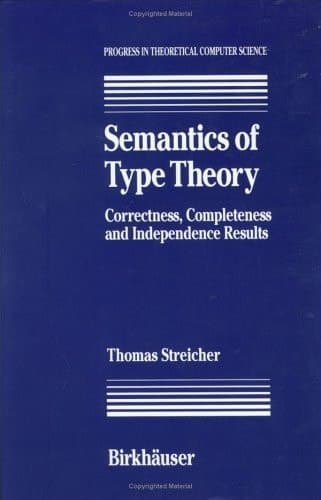 Semantics of Type Theory Correctness, Completeness, and Independence Results
