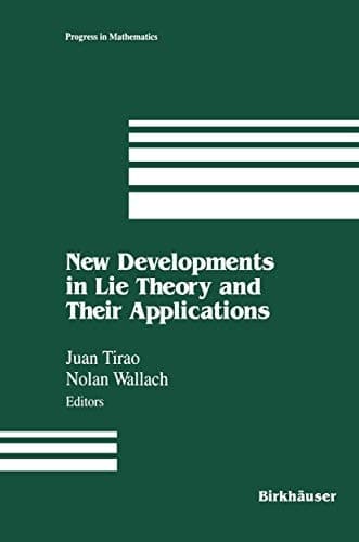 New Developments in Lie Theory and Their Applications (Progress in Mathematics, 105)