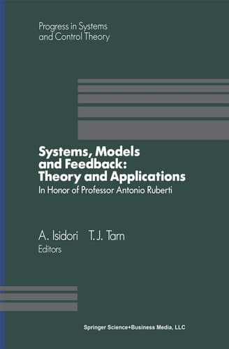 Systems, Models and Feedback: Theory and Applications : Proceedings (Progress in Systems and Control Theory)