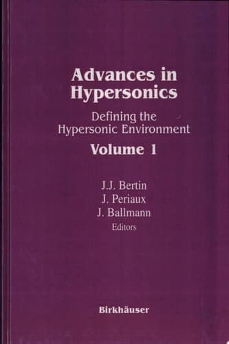 Advances in Hypersonics Defining the Hypersonic Environment