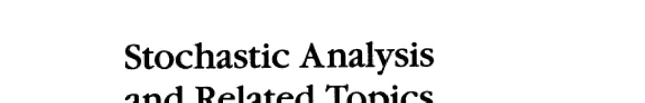 Stochastic Analysis and Related Topics