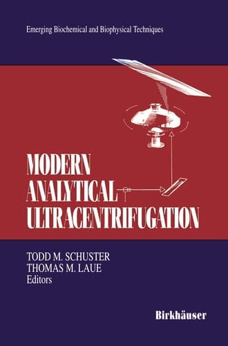 Modern Analytical Ultracentrifugation: Acquisition and Interpretation of Data for Biological and Synthetic Polymer Systems (Emerging Biochemical and Biophysical Techniques)