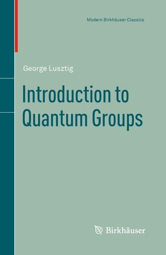 Introduction to Quantum Groups (Progress in Mathematics)