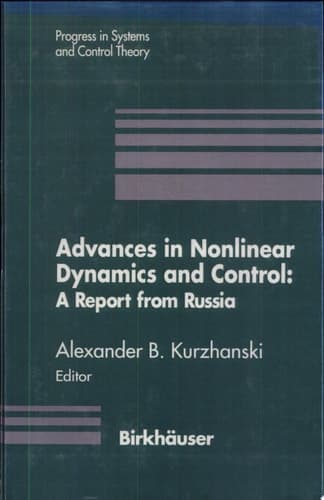Advances in Nonlinear Dynamics and Control: A Report from Russia A Report from Russia
