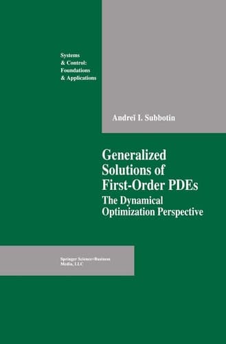Generalized Solutions of First Order PDEs: The Dynamical Optimization Perspective (Systems & Control: Foundations & Applications)