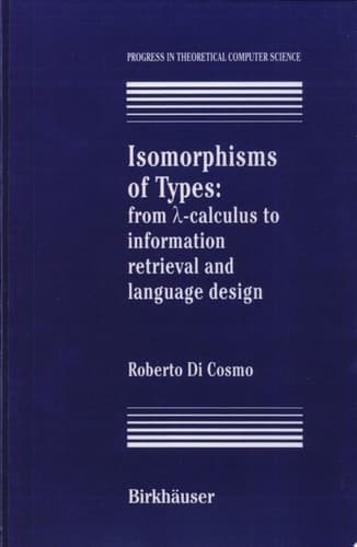 Isomorphisms of Types From Lambda-calculus to Information Retrieval and Language Design