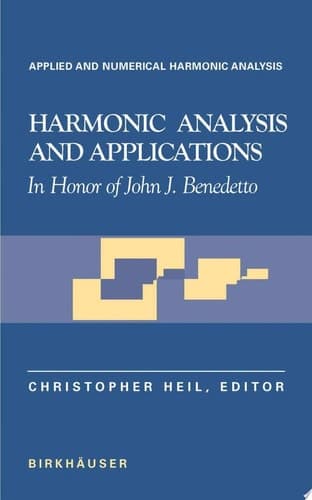 Harmonic Analysis and Applications In Honor of John J. Benedetto