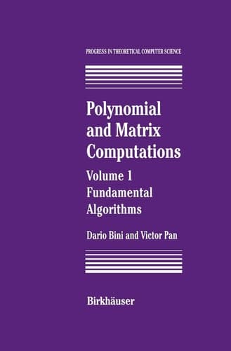 Polynomial and Matrix Computations: Fundamental Algorithms (Progress in Theoretical Computer Science)