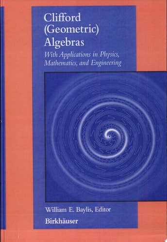 Clifford (Geometric) Algebras with applications to physics, mathematics, and engineering