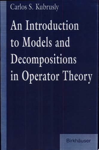 An Introduction to Models and Decompositions in Operator Theory