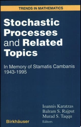 Stochastic Processes and Related Topics In Memory Pf Stamatis Cambanis, 1943-1995