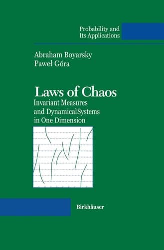 Laws of Chaos: Invariant Measures and Dynamical Systems in One Dimension (Probability and Its Applications)