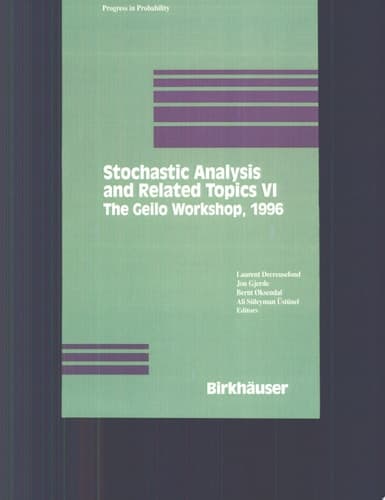 Stochastic Analysis and Related Topics VI Proceedings of the Sixth Oslo Silivri Workshop, Geilo 1996 ; [papers from the Sixth Oslo Silivri Workshop on Stochastic Analysis]