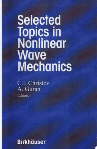Selected Topics in Nonlinear Wave Mechanics