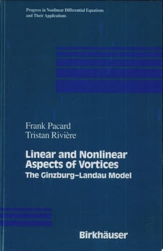 Linear and Nonlinear Aspects of Vortices The Ginzburg-andau Model