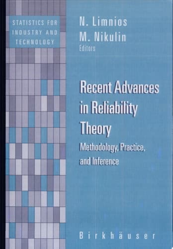 Recent Advances in Reliability Theory Methodology, Practice, and Inference