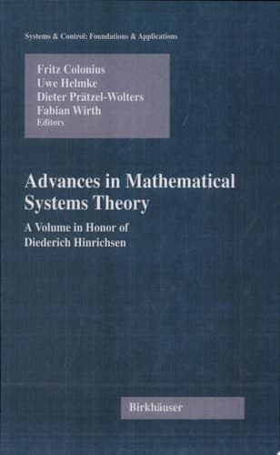 Advances in Mathematical Systems Theory A Volume in Honour of Diederich Hinrichsen