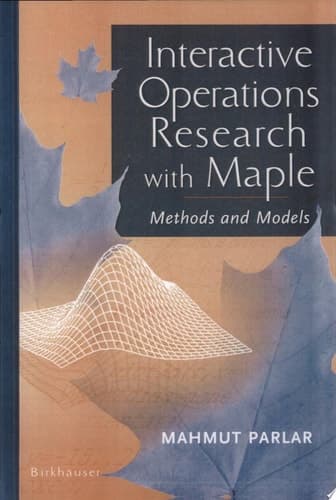 Interactive Operations Research with Maple Methods and Models