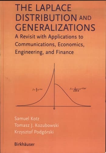 The Laplace Distribution and Generalizations A Revisit with Applications to Communications, Economics, Engineering, and Finance
