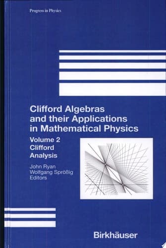 Clifford Algebras and their Applications in Mathematical Physics Clifford analysis. Volume 2