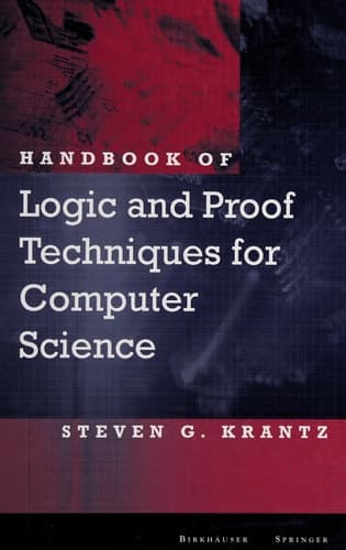 Handbook of Logic and Proof Techniques for Computer Science