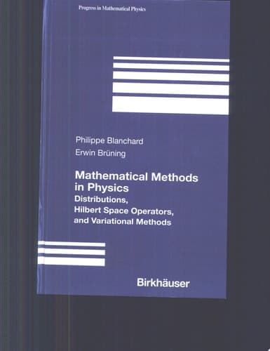 Mathematical Methods in Physics Distributions, Hilbert Space Operators, and Variational Methods