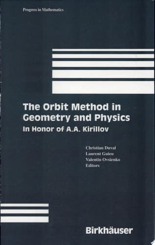 The Orbit Method in Geometry and Physics In Honor of A. A. Kirillov