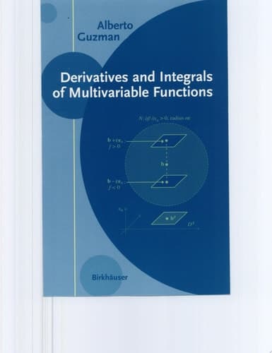 Derivatives and Integrals of Multivariable Functions