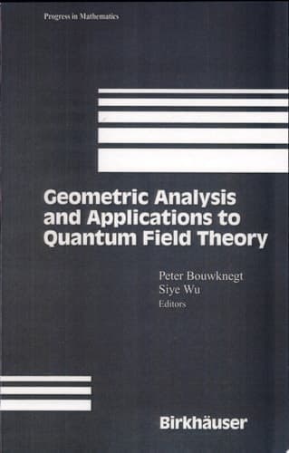 Geometric Analysis and Applications to Quantum Field Theory