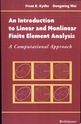 An Introduction to Linear and Nonlinear Finite Element Analysis A Computational Approach