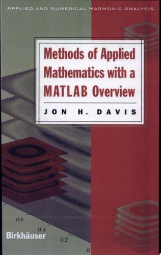 Methods of Applied Mathematics with a MATLAB Overview