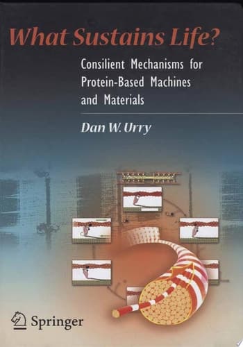 What Sustains Life? Consilient Mechanisms for Protein-Based Machines and Materials